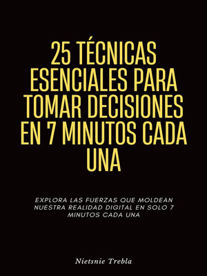 cover image of 25 Técnicas Esenciales para Tomar Decisiones en 7 Minutos Cada Una